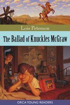 Orca Young Readers - The Ballad of Knuckles McGraw