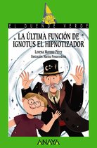 LITERATURA INFANTIL - El Duende Verde - La última función de Ignotus el Hipnotizador