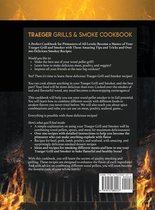 Traeger Grills & Smoker Cookbook: All You Need to Know for the Traeger Grill