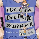 Lucy the Duct Tape Warrior