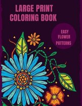 Large Print Coloring Book Easy Flower Patterns