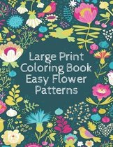 Large Print Coloring Book Easy Flower Patterns