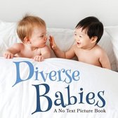 Soothing Picture Books for the Heart and Soul- Diverse Babies, A No Text Picture Book