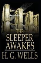 The Sleeper Awakes Annotated