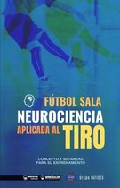 Futbol sala. Neurociencia aplicada al tiro