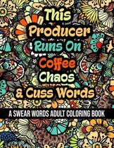 This Producer Runs On Coffee, Chaos and Cuss Words