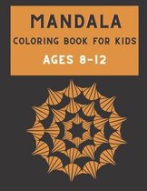 Mandala Coloring Book for Kids Ages 8-12