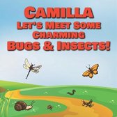 Camilla Let's Meet Some Charming Bugs & Insects!