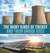 The Many Kinds of Energy and Their Unique Uses Energy and Environment Grade 4 Children's Physics Books