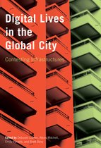 Digital Lives in the Global City Contesting Infrastructures