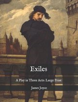 Exiles: A Play in Three Acts