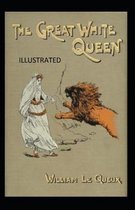 The Great White Queen Illustrated