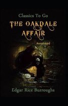 The Oakdale Affair- By Edgar Rice(Annotated)