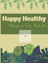 Happy Healthy Mazes for Adults