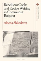 Food in Modern History: Traditions and Innovations -  Rebellious Cooks and Recipe Writing in Communist Bulgaria