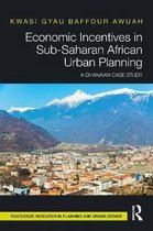 Routledge Research in Planning and Urban Design- Economic Incentives in Sub-Saharan African Urban Planning