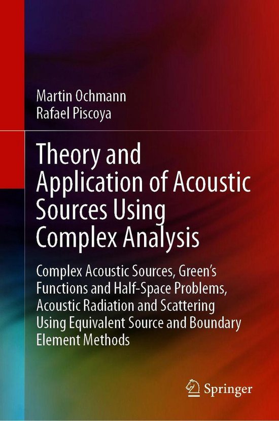 Theory and Application of Acoustic Sources Using Complex Ana ... - cover