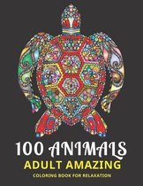 100 Animals Adult Amazing Coloring Book for Relaxation