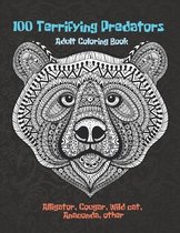 100 Terrifying Predators - Adult Coloring Book - Alligator, Cougar, Wild cat, Anaconda, other