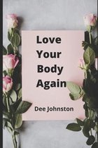 Love Your Body Again!
