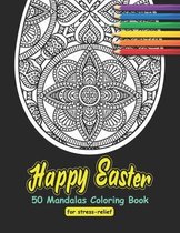 Happy Easter 50 Mandalas Coloring Book for stress-relief