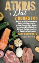 Atkins Diet: 2 Books in 1