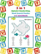 3 in 1 Alphabet Handwriting, Word Search Puzzles and sketchbook