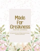 Made For Greatness Prayer Journal