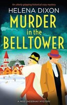 A Miss Underhay Mystery- Murder in the Belltower