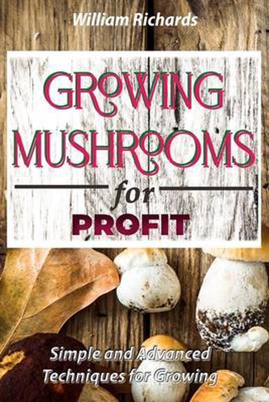 GROWING MUSHROOMS for PROFIT - Simple and Advanced Technique ... - cover