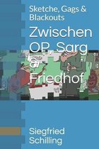 Zwischen OP, Sarg & Friedhof