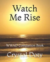 Watch Me Rise