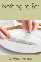 Nothing to Eat