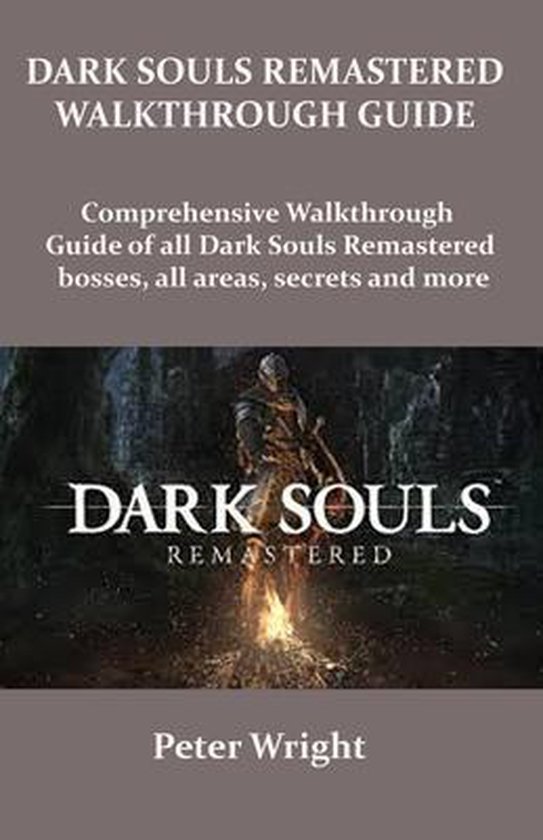 dark-souls-remastered-walkthrough-guide-peter-wright-9798599861850-boeken-bol