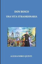 Don Bosco - Una vita straordinaria