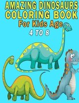 Amazing Dinosaurs Coloring Book For Kids Age 4 to 8