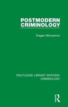 Routledge Library Editions: Criminology- Postmodern Criminology