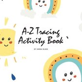 A-Z Tracing and Color Activity Book for Children (8.5x8.5 Coloring Book / Activity Book)