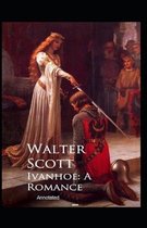 Ivanhoe, A Romance Annotated