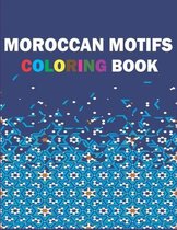 Moroccan Motifs Coloring Book: Stress Relieving Patterns