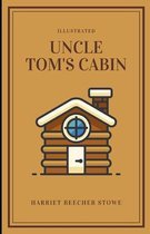Uncle Tom's Cabin (Illustrated)