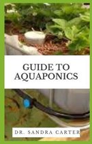 Guide to Aquaponics