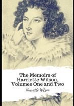 The Memoirs of Harriette Wilson, Volumes One and Two