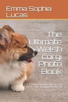 The Ultimate Welsh corgi Photo Book