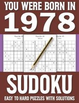 You Were Born In 1978: Sudoku Easy To Hard Puzzles