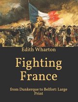 Fighting France: from Dunkerque to Belfort