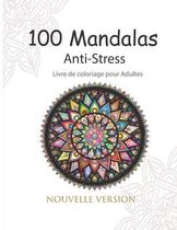 100 Mandalas Anti-Stress Livre de coloriage pour Adultes