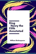 King Henry the Fifth Annotated