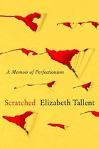Scratched A Memoir of Perfectionism
