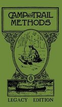 Library of American Outdoors Classics- Camp And Trail Methods (Legacy Edition)